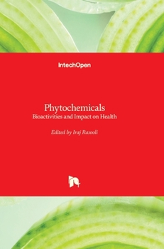 Hardcover Phytochemicals: Bioactivities and Impact on Health Book