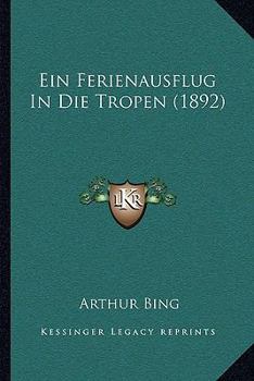 Paperback Ein Ferienausflug In Die Tropen (1892) [German] Book