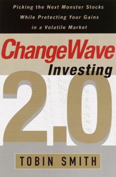 Hardcover Changewave Investing 2.0: Picking the Next Monster Stocks While Protecting Your Gains in a Volatile Market Book