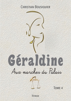 Paperback Géraldine: Aux marches du Palais [French] Book