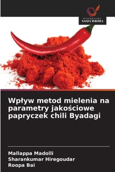 Paperback Wplyw metod mielenia na parametry jakościowe papryczek chili Byadagi [Polish] Book