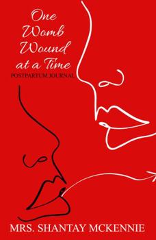 Paperback One Womb Wound At A Time: Postpartum Journal Book