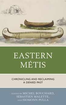 Paperback Eastern Métis: Chronicling and Reclaiming a Denied Past Book