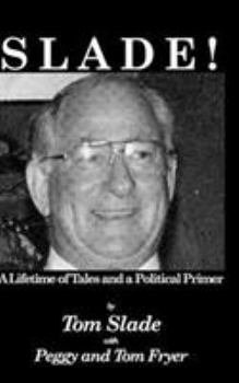 Hardcover Slade!: A Lifetime of Tales and a Political Primer Book