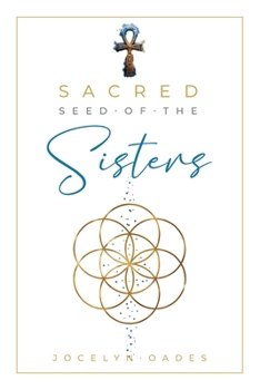 Sacred Seed Of The Sisters