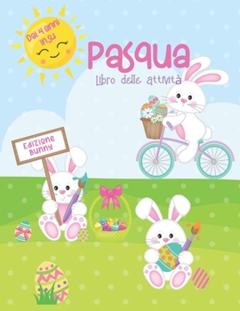 Paperback Pasqua Dai 4 anni in su: Libro delle attività [Italian] Book