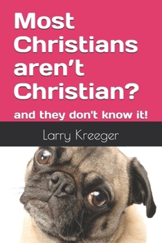 Paperback Most Christians aren't Christian?: and they don't know it! Book