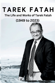 Paperback Tarek Fatah: The Life and Works of Tarek Fatah Book