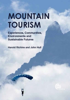 Hardcover Mountain Tourism: Experiences, Communities, Environments and Sustainable Futures Book