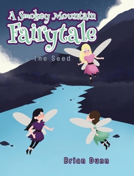 Hardcover A Smokey Mountain Fairytale: The Seed Book