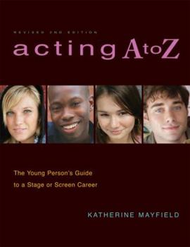 Paperback Acting A to Z: The Young Person's Guide to a Stage or Screen Career Book