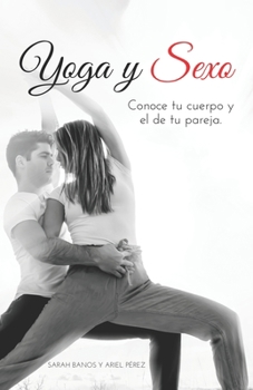 Paperback Yoga y Sexo: Conoce tu cuerpo y el de tu pareja [Spanish] Book