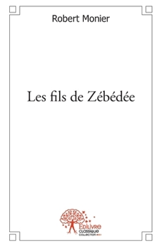 Paperback Les fils de Zébédée [French] Book