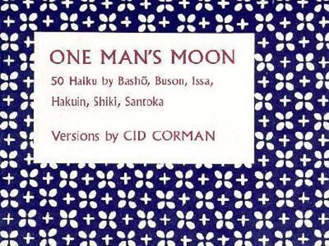 Paperback One Man's Moon: 50 Haiku by Basho, Buson, Issa, Hakuin, Shiki, Santoka Book