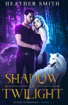 Shadow of Twilight - Book #1 of the Fated Darkness