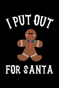 I Put Out For Santa: Notebook Journal Composition Blank Lined Diary Notepad 120 Pages Paperback Black Solid Santa