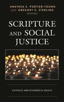 Hardcover Scripture and Social Justice: Catholic and Ecumenical Essays Book