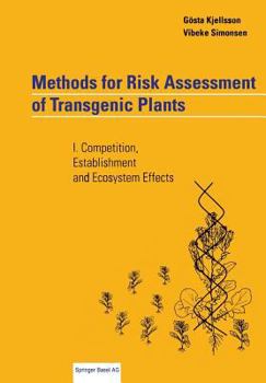 Paperback Methods for Risk Assessment of Transgenic Plants: I. Competition, Establishment and Ecosystem Effects Book