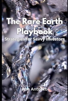 The Rare Earth Playbook: Strategies for Savvy Investors