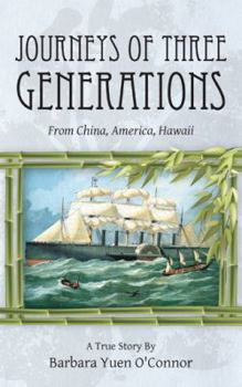 Paperback Journeys of Three Generations: From China, America, Hawaii Book