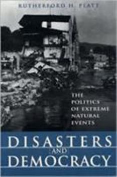 Paperback Disasters and Democracy: The Politics of Extreme Natural Events Book