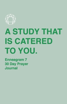 Paperback Enneagram 7 - 30 Day Prayer Journal: A Unique Journal To Guide You Through The Enneagram's Deeply Introspective Work. Connect With God And Improve You Book
