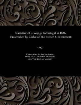 Paperback Narrative of a Voyage to Senegal in 1816: Undertaken by Order of the French Government: Book
