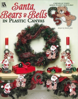 Paperback Santa, Bears, & Bells in Plastic Canvas: Chenille Yarn Adds Fuzzy Texture! Book
