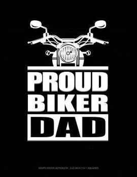 Paperback Proud Biker Dad: Graph Paper Notebook - 0.25 Inch (1/4) Squares Book