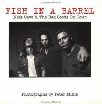 Paperback Fish in a Barrel: Nick Cave and the Bad Seeds on Tour Book