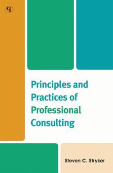 Hardcover Principles and Practices of Professional Consulting Book