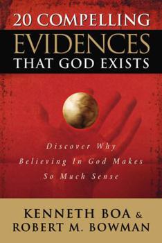 Paperback 20 Compelling Evidences That God Exists: Discover Why Believing in God Makes So Much Sense Book