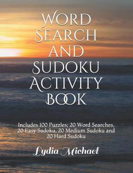 Paperback Word Search and Sudoku Activity Book: Includes 100 Puzzles; 20 Word Searches, 20 Easy Sudoku, 20 Medium Sudoku and 20 Hard Sudoku [Large Print] Book