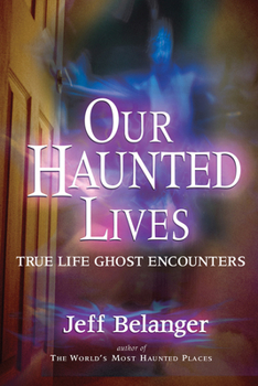 Paperback Our Haunted Lives: True Life Ghost Encounters Book