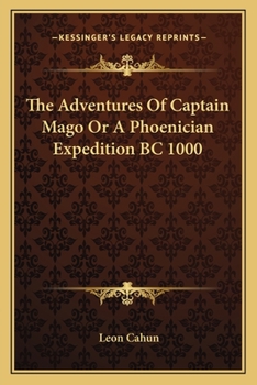 Paperback The Adventures Of Captain Mago Or A Phoenician Expedition BC 1000 Book