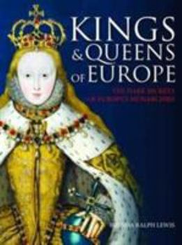 A Dark History: The Kings and Queens of Europe - Book  of the A Dark History Series