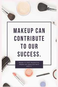 Paperback Makeup can contributr to our success makeup box .: Journal Notebook Makeup 6′ x 9′, 100 Lined pages Book