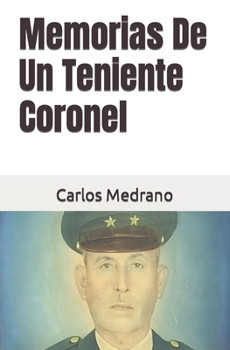 Paperback Memorias De Un Teniente Coronel [Spanish] Book
