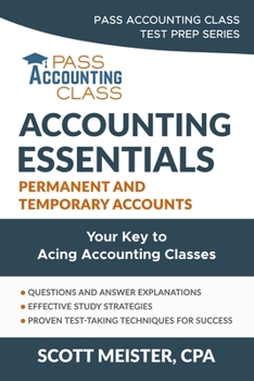 Paperback Accounting Essentials: Permanent and Temporary Accounts: Your Key to Acing Accounting Classes Book