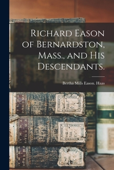 Paperback Richard Eason of Bernardston, Mass., and His Descendants. Book