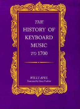 Paperback The History of Keyboard Music to 1700 Book