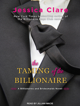 The Taming of the Billionaire - Book #2 of the Billionaires and Bridesmaids