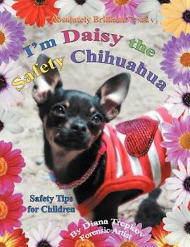 Paperback I'm Daisy the Safety Chihuahua: Safety Tips for Children Book