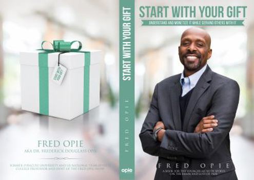 Paperback Start With Your Gift: Understand And Monetize It While Serving Others With It Book