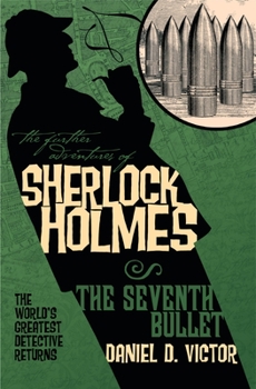 Paperback The Further Adventures of Sherlock Holmes: The Seventh Bullet Book