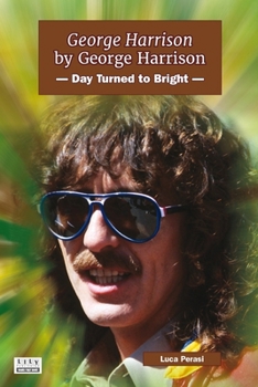 George Harrison by George Harrison: Day Turned to Bright
