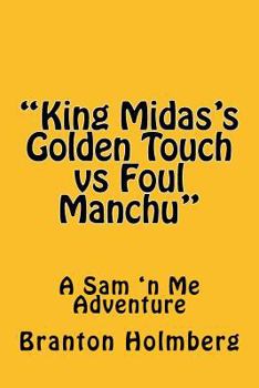 Paperback #43 "Foul Manchu 'n King Midas's Golden Touch": Sam 'n Me(TM) adventure books Book
