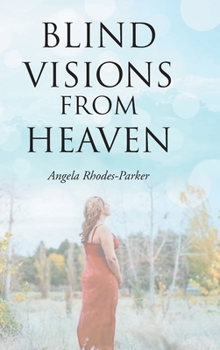 Hardcover Blind Visions from Heaven: Based on a true story Book