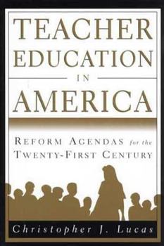 Hardcover Teacher Education in America: Reform Agendas for the Twenty-First Century Book