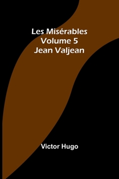 Paperback Les Misérables Volume 5: Jean Valjean Book
